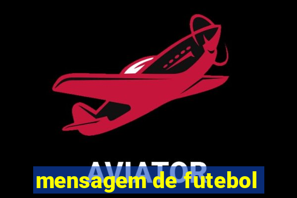 mensagem de futebol